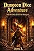 Dungeon Dice Adventure: Roll the Dice, Enter the Dungeon (Pocket Dice Adventures)