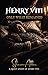 HENRY VIII Only What Remained : A Quiet Study of Henry VIII