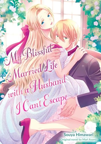 My Blissful Married Life with a Husband I Can’t Escape (Romance Manga)