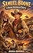 Samuel Boone - A Young Keeper Of Truth (Frontier Boys of Courage and Character)