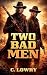 Two Bad Men