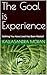 The Goal is Experience: Nothing You Have Lived Has Been Wasted