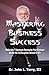 Mastering Business Success: Defeat the 7 Saboteurs Destroying Your Business; Master the 10 Disciplines Needed to Win
