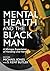 Mental Health and the Black Man: A Mixtape Experience of Hardship and Harmony