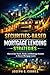 Securities-Based Mortgage Lending Strategies: How to Use Stocks, Bonds, and Brokerage Accounts to Secure Mortgage Loans (The Asset-Based Mortgage Mastery)