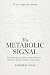 The Metabolic Signal: How M...