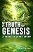 The Truth of Genesis by Keith C. McIntyre The Truth of Genesis by Keith C. McIntyre