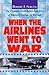 When the Airlines Went to War
