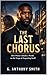 THE LAST CHORUS: How Praise Unlocks a World on the Verge of Forgetting Itself