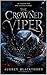 The Crowned Viper: A slow burn enemies-to-lovers fantasy book