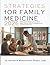 STRATEGIES FOR FAMILY MEDICINE: ABFM Board Review with Evidence-Based Clinical Pearls for Residents and Practicing Physicians