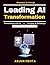 Leading AI Transformation: AI Competitive Advantage | AI Ethics and Compliance | AI Industry Applications | AI Success Stories | AI Innovation Strategies | AI in Business Growth | AI Future Planning
