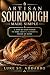 Artisan Sourdough Made Simple by Luke St. Addabbo