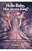 Hello BabyHow are you doing: Yonenkannoromansusagito watashigamewosamasumade (Novel) (Japanese Edition)