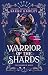 Warrior of the Shards (The ...