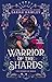 Warrior of the Shards by Sarah Hawley