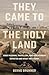 They Came to the Holy Land:...