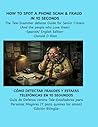 HOW TO SPOT A PHONE SCAM & FRAUD IN 10 SECONDS- CÓMO DETECTAR FRAUDES Y ESTAFAS TELEFÓNICAS EN 10 SEGUNDOS: THE TELESCAMMER DEFENSE GUIDE FOR SENIOR ... THE PEOPLE WHO LOVE THEM) -BILINGUAL EDITION-