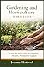 Gardening and Horticulture Workbook: A Step-by-Step Guide to Growing a Healthy, Productive Garden.
