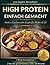 High Protein Einfach Gemacht: Leckere Rezepte Für Mütter Ab 35 Gesund, Proteinreich Und Schnell Zubereitet (German Edition)