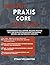 2026-2027 PRAXIS CORE STUDY GUIDE: Comprehensive Skills Review, Realistic Practice Sets, and Detailed Explanations for Reading Writing and Mathematics Concepts
