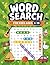 Word Search for Kids Ages 8-10: 100 Themed Puzzles to Boost Vocabulary, Spelling and Reading Skills | Fun Educational Activity Book for Boys and Girls | Solutions Included