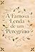 A famosa lenda de um peregrino (Portuguese Edition)
