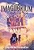 The Imagitorium by Sarah Beth Durst