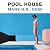 Pool House