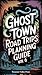 Ghost Town Road Trips Planning Guide Vol 6: Scenic Routes to America's Abandoned Settlements (United States Ghost Towns)