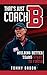 THAT'S JUST COACH B: BUILDING BETTER TEAMS START TO FINISH