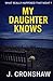 My Daughter Knows (Standalone Psychological Thrillers)