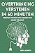 Overthinking verstehen in 60 Minuten by Maria Assunta