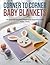 Corner to Corner Baby Blankets: 50 Easy C2C Crochet Patterns for beginners with Color charts