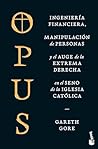 Opus: Ingeniería financiera, manipulación de personas y el auge de la extrema derecha en el seno de la Iglesia católica