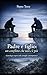 Padre e figlio: un conflitto che non c'è più: Genealogie sospese nella famiglia contemporanea (LA GENEALOGIA INVISIBILE) (Italian Edition)