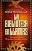La biblioteca en llamas: Un...