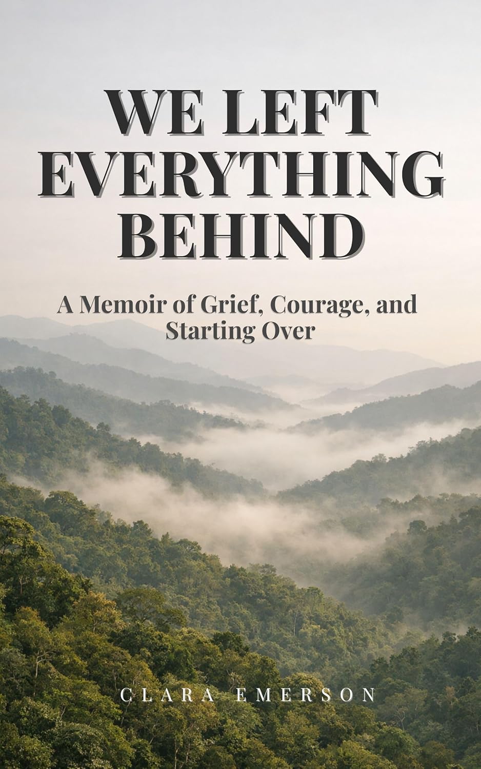 We Left Everything Behind: What the Mountains Taught Us About Grief, Love and Starting Over