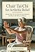 Chair Tai Chi for Arthritis Relief: Gentle 3-Stage Seated-to-Standing Flows for Seniors 60+ to Reduce Morning Stiffness and Move Confidently Again (The Gentle Tai Chi)