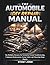THE AUTOMOBILE DIY REPAIR MANUAL: The Definitive Resource for System-by-System Troubleshooting, Component Replacement, Garage Safety and Mastering Home Repairs