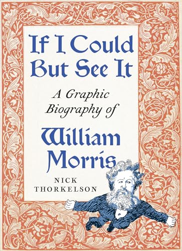 If I Could But See It: A Graphic Biography of William Morris (Paperback)