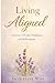 Living Aligned: A Journey of Faith, Obedience, and Redemption