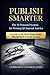 Publish Smarter: The AI-Pow...
