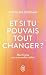 Et si tu pouvais tout changer ?: Manifestez votre nouvelle réalité