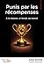 PUNIS PAR LES RECOMPENSES :...