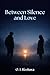 Between Silence and Love