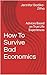 How To Survive A Bad Economy: Advices Based on True Life Experiences
