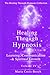 Healing Through Hypnosis: Learning, Communication & Spiritual Growth (The Healing Through Hypnosis Collection)