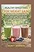 HEALTHY SMOOTHIES FOR WEIGH...