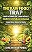 THE RAW FOOD TRAP: WHY COMPLEX RAW MEALS BLOCK NATURAL HEALING: Cleanse Mucus, Restore Gut Health, and Return to Simplicity for True Healing